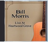 Bill Morris - Live At Heartwood Grove - Celtic and American Folk