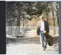 Bill Morris - Walkin' There - Celtic and American Folk