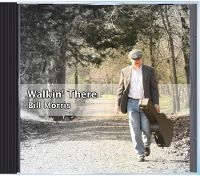Bill Morris - Walkin' There - Celtic and American Folk